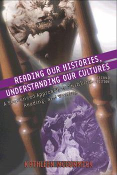 Paperback Reading Our Histories, Understanding Our Cultures: A Sequenced Approach to Thinking, Reading, and Writing Book