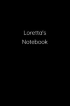 Paperback Loretta's Notebook: Notebook / Journal / Diary - 6 x 9 inches (15,24 x 22,86 cm), 150 pages. Book