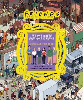 Hardcover Friends: The One Where Everyone Is Hiding: A Seek-And-Find Book