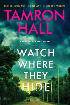 Watch Where They Hide: A Jordan Manning Novel - Book #2 of the Jordan Manning