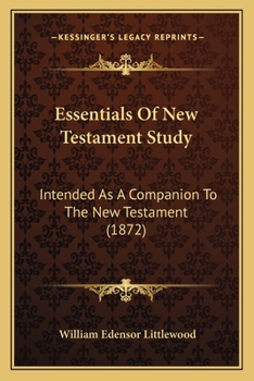 Essentials Of New Testament Study: Intended As A Companion To The New Testament