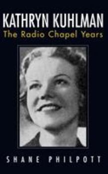 Paperback Kathryn Kuhlman: The Radio Chapel Years Book