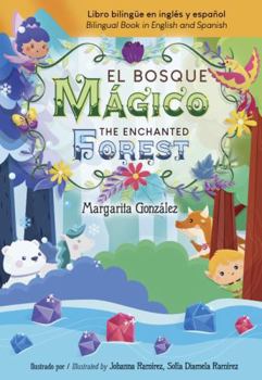 Paperback El Bosque Mágico - Libro bilingüe ilustrado en español e inglés: The Enchanted Forest - Bilingual book ilustrated in Spanish and English (Spanish Edition) [Spanish] Book