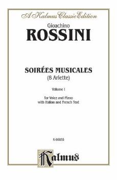 Paperback Soirees Musicales (for Voice & Piano), Nos. 1-8, Vol 1: High Voice (French, Italian Language Edition), Octavo-Size Book [French] Book