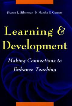 Hardcover Learning and Development: Making Connections to Enhance Teaching Book