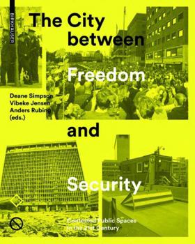 Hardcover The City Between Freedom and Security: Contested Public Spaces in the 21st Century Book