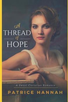 Paperback A Thread of Hope: A Sweet Christian Romance Book