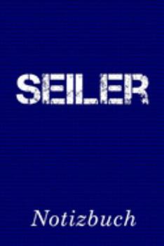 Seiler Notizbuch: | Notizbuch mit 110 linierten Seiten | Format 6x9 DIN A5 | Soft cover matt | (German Edition)