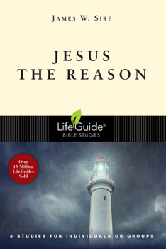 Jesus the Reason (Lifeguide Bible Studies) - Book  of the LifeGuide Bible Studies