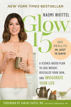 Hardcover Glow15: A Science-Based Plan to Lose Weight, Revitalize Your Skin, and Invigorate Your Life Book