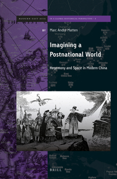 Hardcover Imagining a Postnational World: Hegemony and Space in Modern China Book