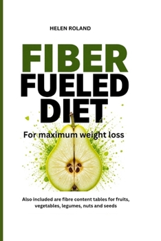 Paperback Fiber Fueled Diet for Maximum Weight Loss Book