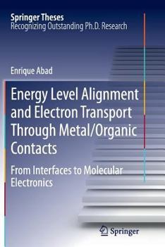 Paperback Energy Level Alignment and Electron Transport Through Metal/Organic Contacts: From Interfaces to Molecular Electronics Book