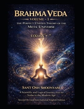 Brahma Veda Volume-1: The Perfect Unified Theory of the Meta-Universe
