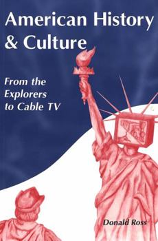 Paperback American History and Culture: From the Explorers to Cable TV Book