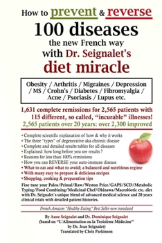 Paperback How to prevent & reverse 100 diseases the new French way with Dr. Seignalet's diet miracle: Obesity - Arthritis -Migraines - Depression -MS -Crohn's - Book