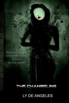 Paperback The Changeling: From Winter, Spring is Born Book