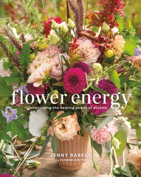 Hardcover Flower Energy: Channeling the Healing Power of Blooms Book