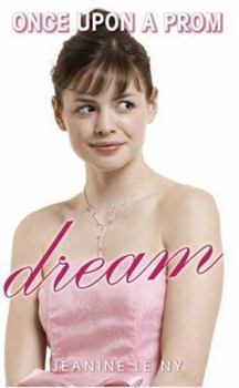 Once Upon A Prom #1: Dream - Book #1 of the Once Upon A Prom