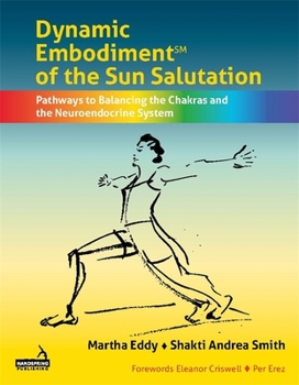 Paperback Dynamic Embodiment(r) of the Sun Salutation: Pathways to Balancing the Chakras and the Neuroendocrine System Book