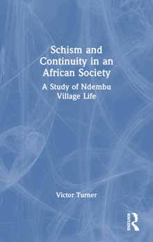 Paperback Schism and Continuity in an African Society: A Study of Ndembu Village Life Book