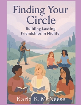 Paperback Finding Your Circle: Building Lasting Friendships in Midlife Book