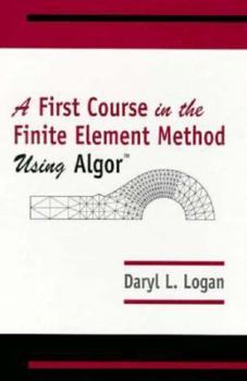 Hardcover First Course in the Finite Element Method Using Algor Book