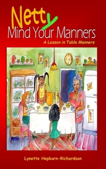 Paperback Netty Mind Your Manners: A Lesson in Table Manners Book