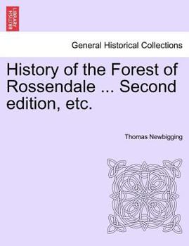 Paperback History of the Forest of Rossendale ... Second Edition, Etc. Book