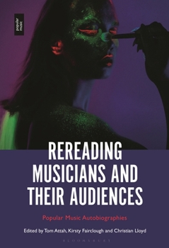 Hardcover Rereading Musicians and Their Audiences: Popular Music Autobiographies Book