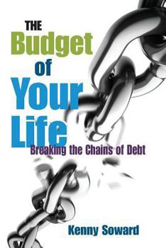 Paperback The Budget of Your Life: Breaking the Chains of Debt Book