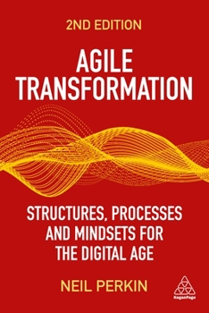 Paperback Agile Transformation: Structures, Processes and Mindsets for the Digital Age Book