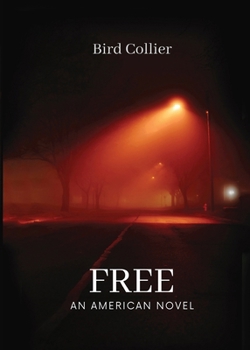 Free: An American Novel