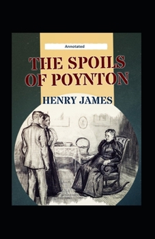 The Spoils of Poynton (Annotated): Fiction