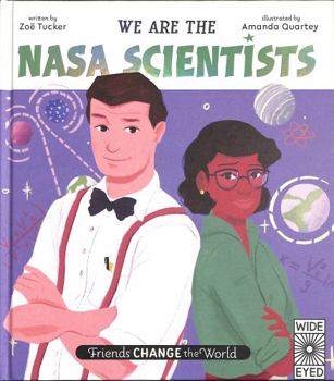 Hardcover Friends Change the World: We Are the NASA Scientists Book