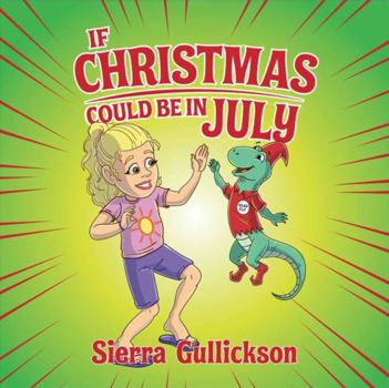 Paperback If Christmas Could Be in July (Read Sing Laugh) Book