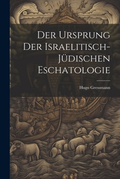Paperback Der Ursprung der israelitisch-jüdischen Eschatologie [German] Book