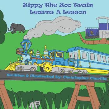 Paperback Zippy The Zoo Train: Learns A Lesson Book