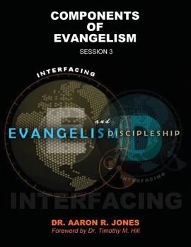 Paperback Interfacing Evangelism and Discipleship Session 3: Components of Evangelism Book