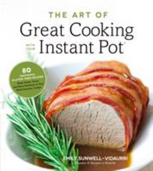 Inspired Cooking with Your Instant Pot: The Easiest and Fastest Way to Delight Your Family with Clean, Nourishing Meals
