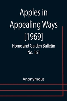 Paperback Apples in Appealing Ways [1969]; Home and Garden Bulletin No. 161 Book