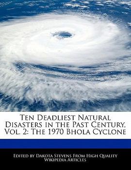 Paperback Ten Deadliest Natural Disasters in the Past Century, Vol. 2: The 1970 Bhola Cyclone Book