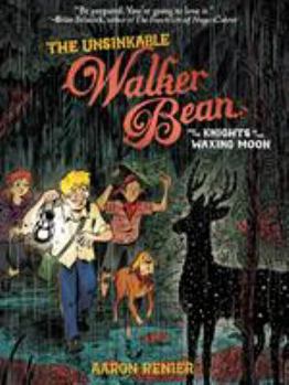 The Unsinkable Walker Bean and the Knights of the Waxing Moon - Book #2 of the Unsinkable Walker Bean