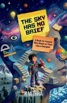 Paperback The Sky Has No Brief: A book for anyone who wants to think like a designer Book