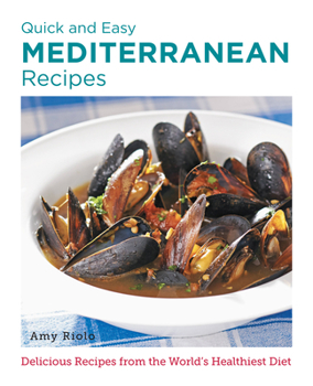 Paperback Quick and Easy Mediterranean Recipes: Delicious Recipes from the World's Healthiest Diet Book