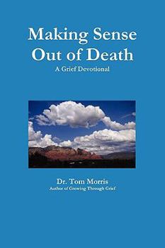 Paperback Making Sense Out of Death: A Grief Devotional Book
