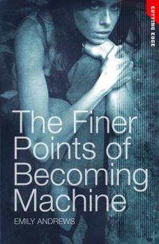 Paperback The Finer Points of Becoming Machine Book