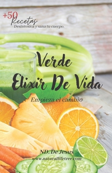 Paperback Verde Elixir De Vida: Empieza el Cambio [Spanish] Book