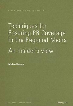 Paperback Techniques for Ensuring PR Coverage in the Regional Media: An Insider's View Book