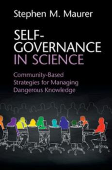 Paperback Self-Governance in Science: Community-Based Strategies for Managing Dangerous Knowledge Book